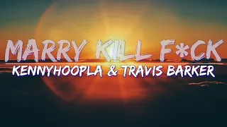 KennyHoopla & Travis Barker - MARRY KILL F*CK (Explicit) (Lyrics) - Full Audio, 4k Video