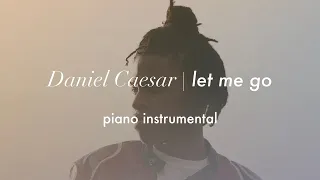 Daniel Caesar - Let Me Go | Piano Instrumental (Karaoke & Lyrics)