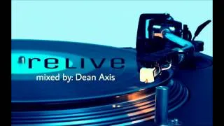 RELIVE - Mixed by: DEAN AXIS