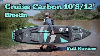 Bluefin Cruise Carbon 10'8 / 12' iSUP Review
