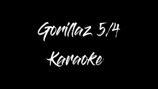 Gorillaz - 5/4 (karaoke version)