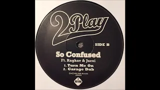 2Play Ft. Raghav & Jucxi - B2 - So Confused (Garage Dub)