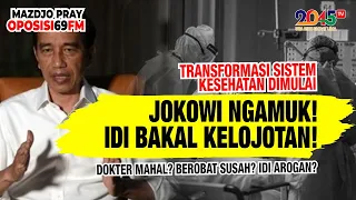 Mazdjo Pray: JOKOWI NGAMUK, IDI BAKAL KELOJOTAN! (Oposisi69 FM #105)