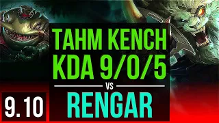 TAHM KENCH vs RENGAR (TOP) | 4 early solo kills, KDA 9/0/5, 9 solo kills | Korea Diamond | v9.10