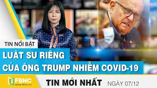 Tin tức | Bản tin trưa 7/12 | Động thái của ông Trump khi luật sư riêng nhiễm Covid-19 | FBNC