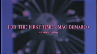 for the first time - mac demarco edit audio