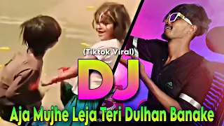 Aja Mujhe Leja Teri Dulhan Banake | Tiktok Viral Dj Gana | DJ Mrk KadiR | New Dj Song 2023 | DJ