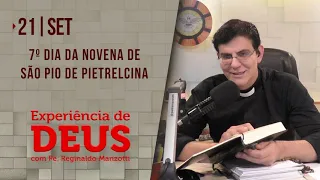 Experiência de Deus | 21-09-2021 | 7º Dia da Novena de São Pio de Pietrelcina