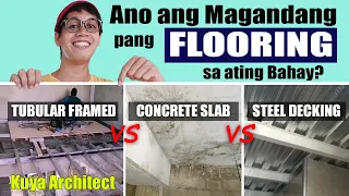 ANO'NG MAGANDANG FLOOR DESIGN: TUBULAR, CONCRETE SLAB, STEEL DECKING ?Types of Flooring Construction