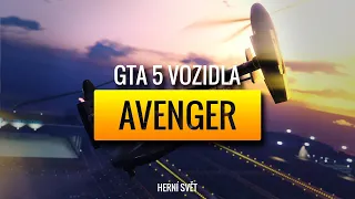 GTA 5 Vozidla - Avenger | Herní svět