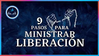 9 Pasos para una Poderosa Ministración de Liberación “Camino a la Libertad:”