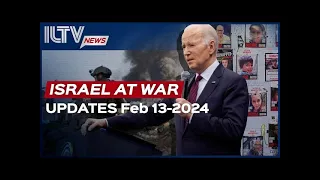 Israel Daily News – War Day 130 February 13, 2024