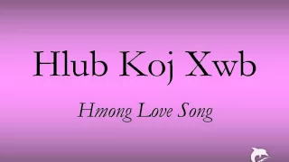 Hmong Love Song - Hlub Koj Xwb