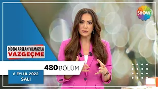 Didem Arslan Yılmaz'la Vazgeçme 480. Bölüm | 6 Eylül 2022