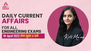 20th April 2022 | Current Affairs Today | Current Affairs For Engineering Exam 2022 |By Kirti Pandey