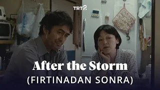 After the Storm (Fırtınadan Sonra) | Fragman