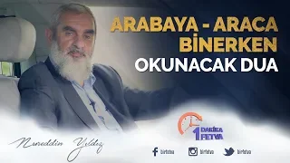 Arabaya - araca binerken okunacak dua / Birfetva | Nureddin Yıldız