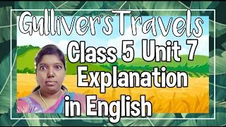 Gulliver's Travels CLASS 5 UNIT 7 Explanation in English