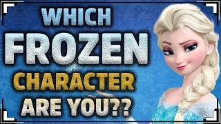 Which 'FROZEN' Character are You?