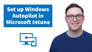 How To Set Up Windows Autopilot in Microsoft Intune