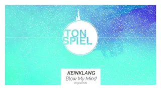 KEINKLANG - Blow My Mind (Original Mix)