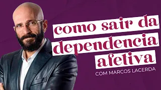 DEPENDÊNCIA AFETIVA: COMO IDENTIFICAR E COMO SAIR DELA com Marcos Lacerda | LIVE | soltos sa