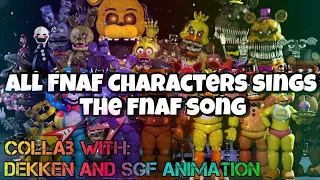 All FNAF Characters Sings The FNAF Song (Collab with Dekken and SGF Animation)