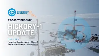 88 Energy - Project Phoenix: Hickory-1 Update. May 2024