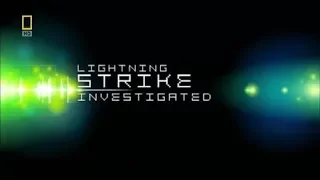 National Geographic: Naked Science: "Lightning Strike Investigated" (2006)