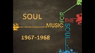 Open Your Years To 1967 1968 Soul Music