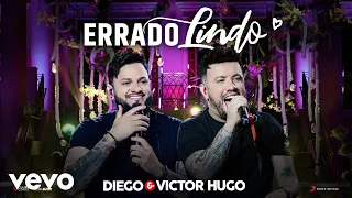 Diego & Victor Hugo - Errado Lindo (Ao Vivo)