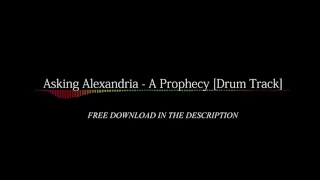 Asking Alexandria - A Prophecy [Drum Track]