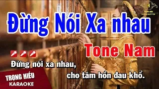 Karaoke Đừng Nói Xa Nhau Tone Nam Nhạc Sống | Trọng Hiếu