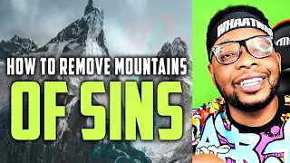 How To Remove Mountains Of Sins - Must Watch! | Mr Whaatwaa