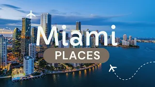 15 Best Places to Visit in Miami - Travel video