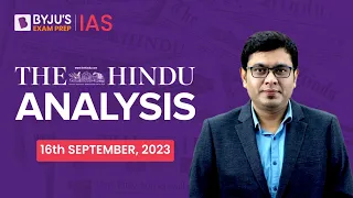 The Hindu Newspaper Analysis | 16 September 2023 | Current Affairs Today | UPSC Editorial Analysis