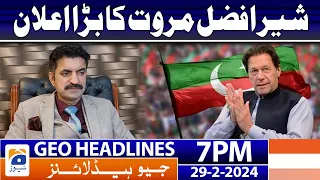 Geo News Headlines 7 PM - 𝐒𝐡𝐞𝐫 𝐀𝐟𝐳𝐚𝐥 𝐌𝐚𝐫𝐰𝐚𝐭'𝐬 𝐬𝐭𝐚𝐭𝐞𝐦𝐞𝐧𝐭!! | 29 February 2024