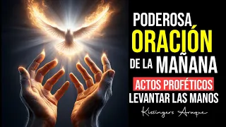 🔥Los Actos proféticos para orar | Lunes 29 abril Oración de la mañana Kissingers Araque