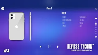 I MADE IPHONE 11 IN DEVICES TYCOON, DEVICES TYCOON GAMEPLAY PART 3