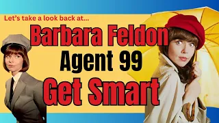 The Life and Career of Barbara Feldon -  Agent 99 from the TV series Get Smart.