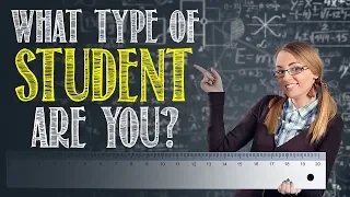 What Type of Student Are You?