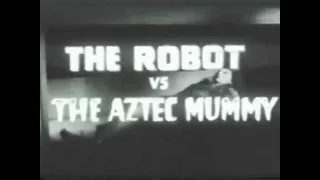 The Robot vs The Aztec Mummy Trailer