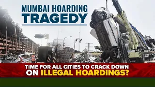 Mumbai Hoarding Accident | Crackdown On Illegal Hoardings In Other Cities Needed?