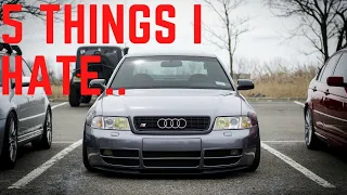 Top 5 things I HATE about my B5 AUDI S4...