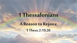 A Reason to Rejoice - 1 Thess.2:19,20
