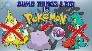 Dumb Things I did in Pokémon as a kid