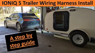 Hyundai Ioniq 5 Trailer Wiring Harness - Step by Step Installation Guide