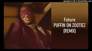 Future - PUFFIN ON ZOOTIES (Remix) Feat. Roddy Ricch