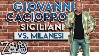 Giovanni Cacioppo - Siciliani vs. Milanesi | Zelig