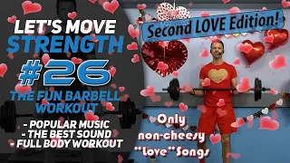 Special "Non-Cheesy" Love Barbell Workout; Let's Move Strength #26